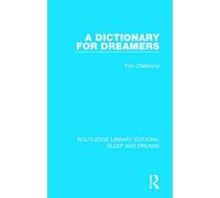 A Dictionary for Dreamers (Routledge Library Editions: Sleep and Dreams)