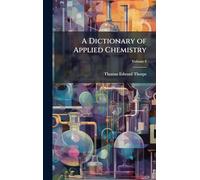 A Dictionary of Applied Chemistry
