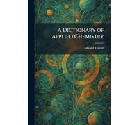 A Dictionary of Applied Chemistry