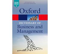 A Dictionary of Business and Management: (Oxford Quick Reference 6th Revised edition)