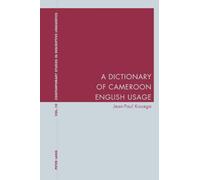 A Dictionary of Cameroon English Usage: 10 (Contemporary Studies in Descriptive Linguistics)