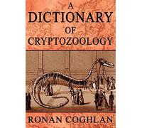 A Dictionary of Cryptozoology