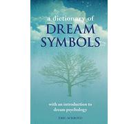 A Dictionary of Dream Symbols: With an Introduction to Dream Psychology
