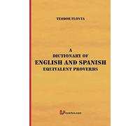 A Dictionary of English and Spanish Equivalent Proverbs