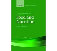 A Dictionary of Food and Nutrition (The Oxford Reference Collection)