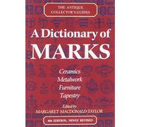 A Dictionary Of Marks (Antique Collector's Guides)