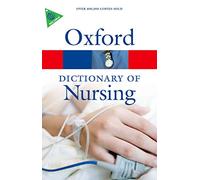 A Dictionary of Nursing 6/e (Oxford Quick Reference)