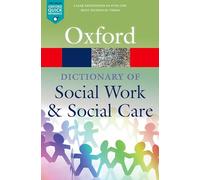 A Dictionary of Social Work and Social Care: (Oxford Quick Reference 2nd Revised edition)
