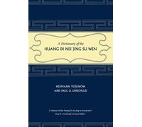 A Dictionary of the Huang Di Nei Jing Su Wen