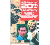 A Dictionary of Twentieth Century World Biography (Oxford reference)