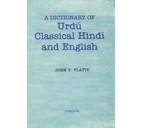 A Dictionary of Urdu, Classical Hindi and English
