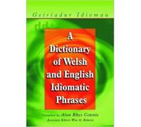 A Dictionary of Welsh and English Idiomatic Phrases