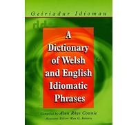A Dictionary of Welsh and English Idiomatic Phrases : Welsh-English/English-Welsh