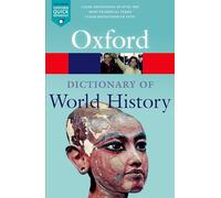 A Dictionary of World History: (Oxford Quick Reference 3rd Revised edition)