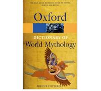 A Dictionary of World Mythology: (Oxford Quick Reference)
