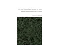 A Diﬀerent Understanding of Quantum Field Theory: Qualitative Analysis of Quantum Field Theory Origins