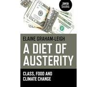 A Diet of Austerity: Class, Food and Climate Change