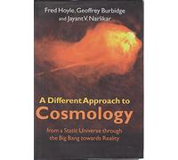 A Different Approach to Cosmology: From a Static Universe through the Big Bang towards Reality