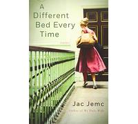 A Different Bed Every Time: Stories