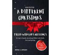 A DIFFERENT CHRISTMAS FILLED WITH GOD'S BLESSING'S: 31 Days Family Devotional With Faith, Love And Giving (An Interactive Family Devotional With Activities, Christmas Crafts And Space For Journaling)