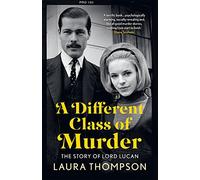 A Different Class of Murder by Laura Thompson (2014-11-01)