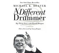 A Different Drummer: My Thirty Years With Ronald Reagan