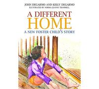 A Different Home: A New Foster Child's Story