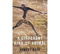 A Different Kind of Animal: How Culture Transformed Our Species (The University Center for Human Values Series): 46