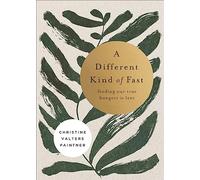A Different Kind of Fast: Feeding Our True Hungers in Lent (Journeys of Breath)