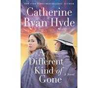 A Different Kind of Gone : A Novel