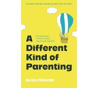 A Different Kind of Parenting: Neurodivergent families finding a way through together