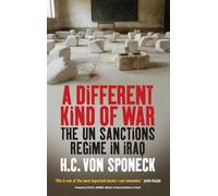 A Different Kind of War: The UN Sanctions Regime in Iraq