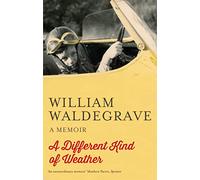 A Different Kind Of Weather: A Memoir