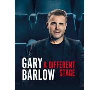 A Different Stage : The remarkable and intimate life story of Gary Barlow told through music
