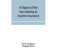 A digest of the law relating to marine insurance