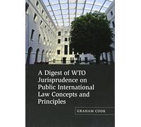 A Digest of WTO Jurisprudence on Public International Law Concepts and Principles
