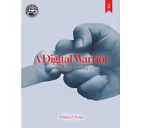 A Digital Warrior…One Man’s Journey