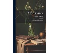 A Dilemma: A Story of Mental Perplexity
