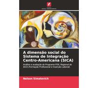 A dimensão social do Sistema de Integração Centro-Americana (SICA): Análise e avaliação do Programa FOIL Regional do SICA (Formação Profissional e Inserção Laboral).
