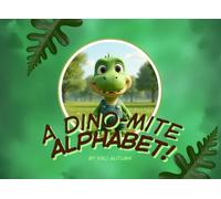 A Dino-Mite Alphabet!: Learn the Alphabet: A Fun & Engaging ABC Adventure for Early Learners! Toddler Gifts