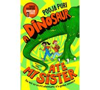 A Dinosaur Ate My Sister