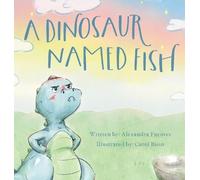 A Dinosaur Named Fish
