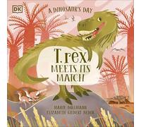 A Dinosaur's Day: T. rex Meets His Match: (A Dinosaur's Day)