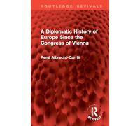 A Diplomatic History of Europe Since the Congress of Vienna (Routledge Revivals)