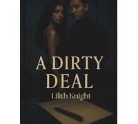 A Dirty Deal: An Erotic Reunion, Billionaire highshool sweethearts romance
