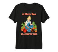 A Dirty Hoe is a Happy Hoe Gardening Premium T-Shirt