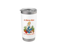 A Dirty Hoe is a Happy Hoe Gardening Stainless Steel Insulated Tumbler