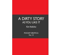 A Dirty Story as You Like It