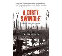 A Dirty Swindle: True Stories of Scots in the Great War