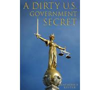 A DIRTY U.S. GOVERNMENT SECRET